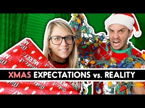 CHRISTMAS: Expectations vs. Reality!