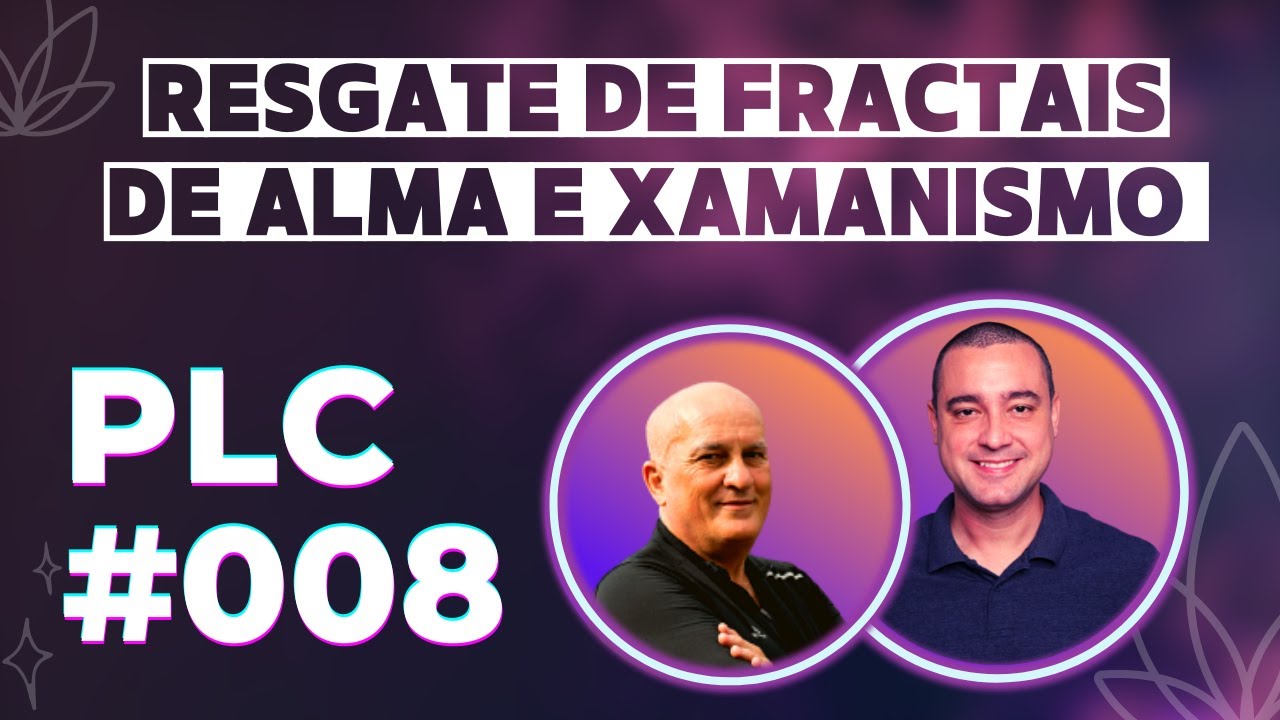 Live l Resgate de Fractais de Alma e Xamanismo l Projeto Luz Consciência