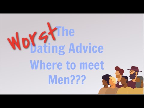 The WORST DATING ADVICE | Where to Meet MEN