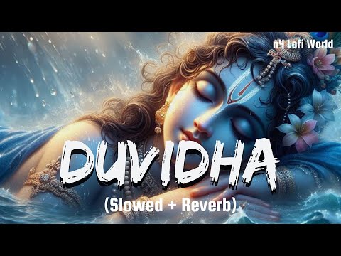 DUVIDHA (Slowed + Reverb) Hindi Rap Song | N4 Lofi World