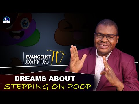 Dream About Stepping On Poop II Meaning from Evangelist Joshua