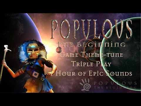 Populous The Beginning Game Theme-Tunes Triple play - 1 hour of epic sounds