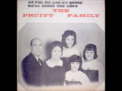 The Pruitt Family - As For Me And My House