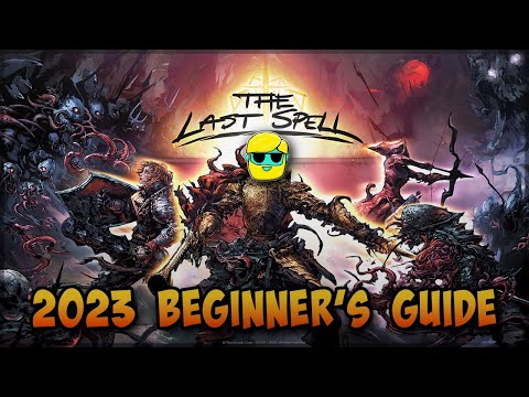 The Last Spell | 2023 Guide for Complete Beginners | Episode 1