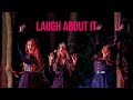 Laugh About It (Official Music Video)