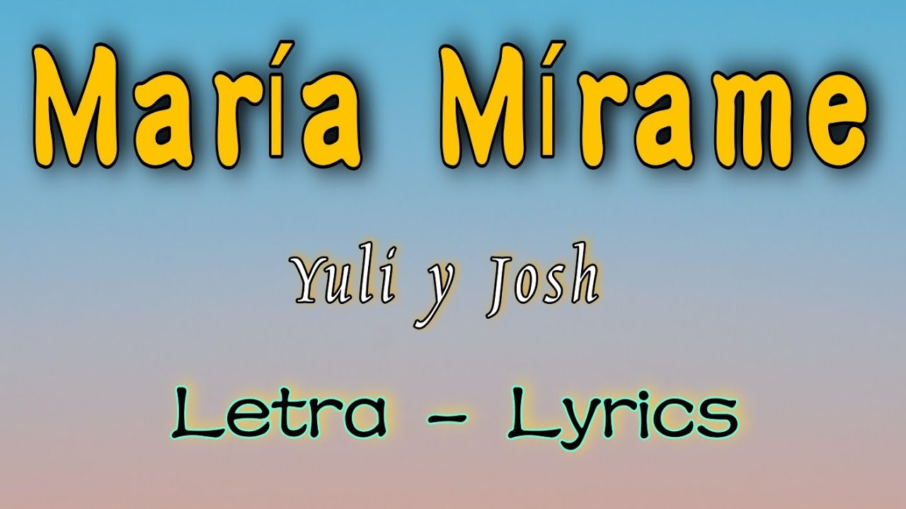 MARÍA MIRAME - Alabanza Mariana - Yuli y Josh (Letra-Lyrics)
