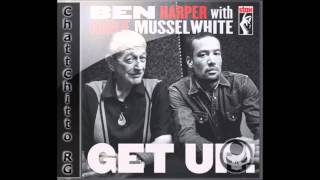 Ben Harper & Charlie Musselwhite - Get Up! [HD] Full Album Download!