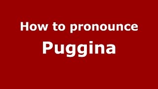 How to pronounce Puggina
