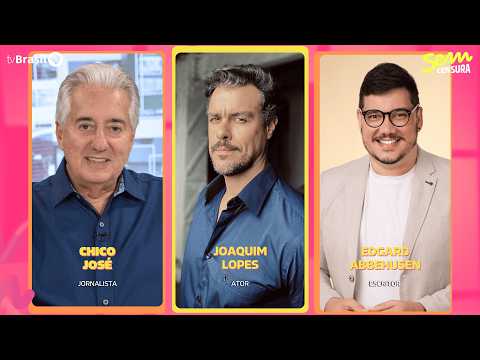 🔴 SEM CENSURA RECEBE CHICO JOSÉ, EDGARD ABBEHUSEN E JOAQUIM LOPES
