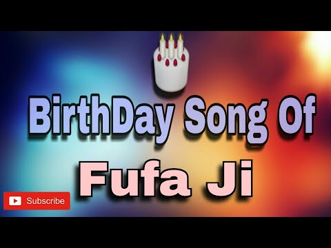 HAPPY BIRTHDAY FUFA JI / HBDFUFAJI / BIRTHDAYSONGWITHNAME