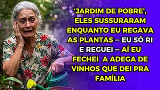 Minha Família no Jardim: "Jardim de Pobre" — Eu Só Reguei — Aí Fechei a Adega Que Eles Amavam