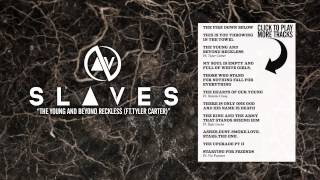 SLAVES - The Young And Beyond Reckless (FT. TYLER CARTER)