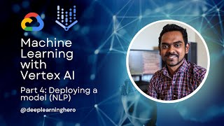 ML with Vertex AI - Text classification (Part 4 - Deploying a model)