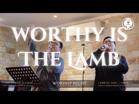 Worthy Is The Lamb - Worship Night Vol. II: Lamb of God | Gereja Kehilat Mesianik Indonesia