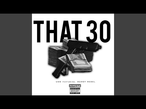 That 30 (feat. Rowdy Rebel)
