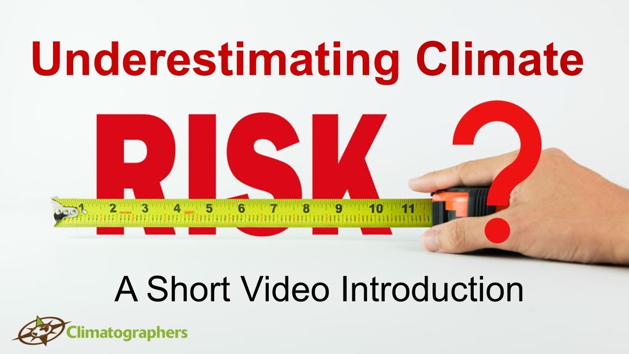 Underestimating climate risk - an overview