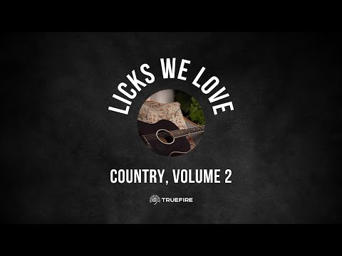 🎸 Licks We Love ❤️ - Country, Volume 2 - Weekly Free Guitar Lesson Series - TrueFire