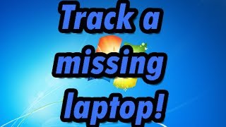 How to track a missing/stolen laptop (free)