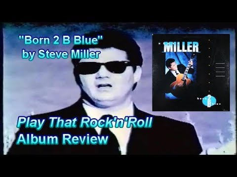 Review of "Born 2 B Blue" (1988) by Steve Miller [Album Review]