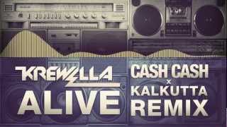Krewella - Alive (Cash Cash x Kalkutta Remix)