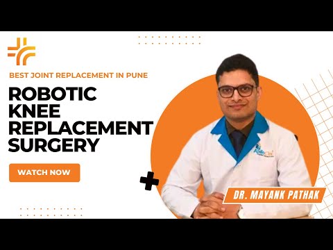 Robotic Knee Replacement Surgery | Joint Replacement | Dr Mayank Pathak
