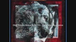Glue Adeem Maker & DJ DQ - Early Morning Slience