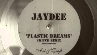 Jaydee - Plastic Dreams (Switch Remix)