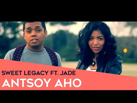 Sweet Legacy Ft. Jade - Antsoy Aho [AUDIO]