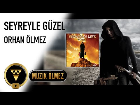 Orhan Ölmez - Seyreyle Güzel (Official Audio)