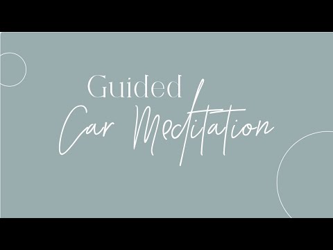 🚗 ✨5 - 8 Minute Guided Car Meditation (for your lunch break, pre/post interview or meeting, etc!)