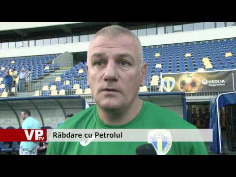 Răbdare cu Petrolul