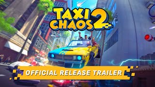 Taxi Chaos 2 Official Gameplay Trailer