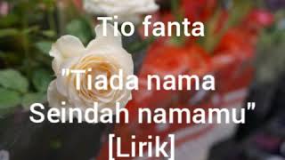 Download lagu TIADA NAMA SEINDAH NAMAMU TIO FANTA... mp3