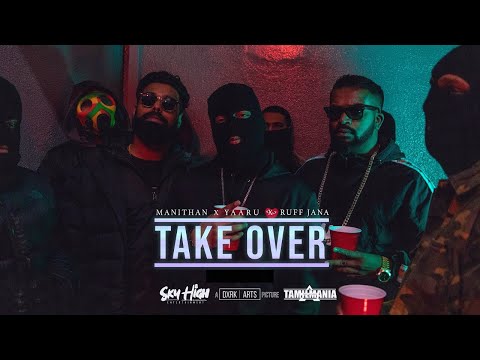 Manithan X Ruff Jana X Yaaru - TAKE OVER [Official Music Video] TAMIL RAP