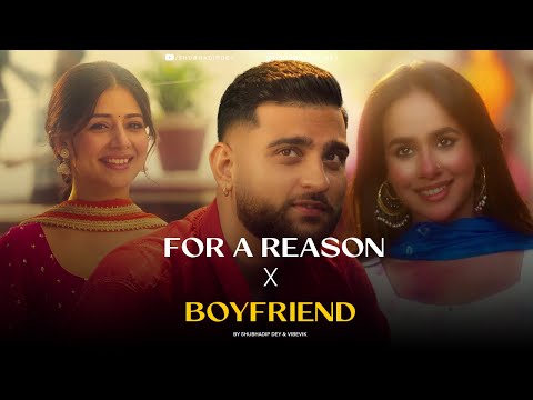 For A Reason x Boyfriend - Mashup (Full Version) | Karan Aujla | Ikky | Shubhadip Dey | Vibevik