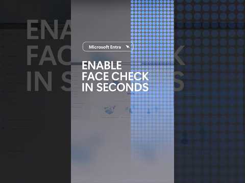 Add Face Check in minutes via the Microsoft Entra admin center.