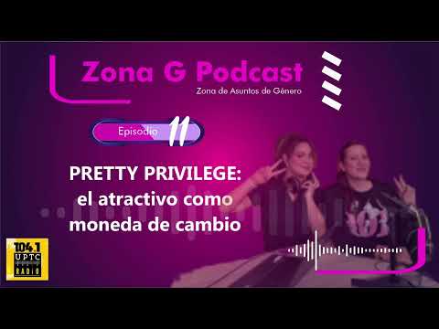 PRETTY PRIVILEGE: El atractivo como moneda de cambio