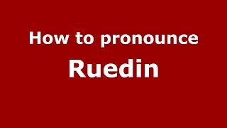 How to pronounce Ruedin