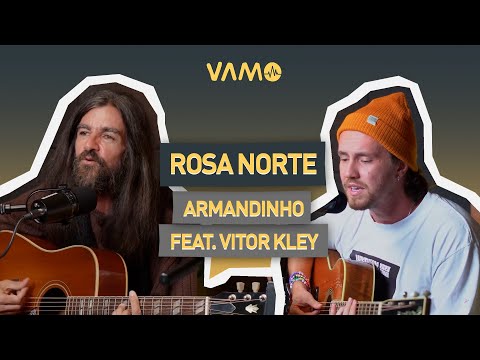 Rosa Norte – Armandinho feat. Vitor Kley (Acústico VAMO Podcast)