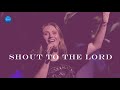 Shout To The Lord Chelsea La Rosa Hillsong Church