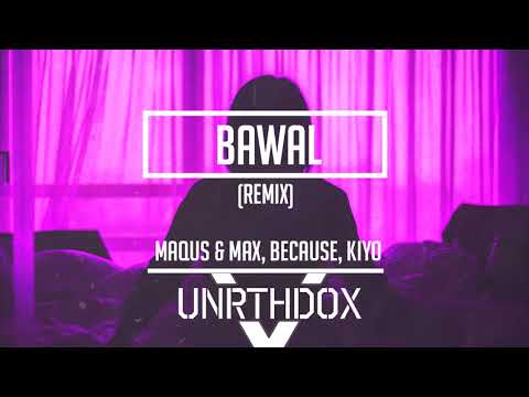 Maqus & Max, Because, kiyo - Bawal (Remix)