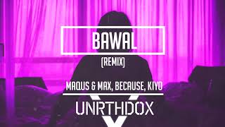 Maqus &amp; Max, Because, kiyo - Bawal (Remix)
