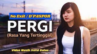 Download lagu No Exit / D'PASPOR - PERGI ( Rasa Yang Tertinggal ) - VIDEO KLIP MUSIK AI by DIMENSI NADA mp3 Download lagu No Exit / D'PASPOR - PERGI ( Rasa Yang Tertinggal ) - VIDEO KLIP MUSIK AI by DIMENSI NADA mp3