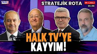 ÖNCE TELE1 ŞİMDİ HALK TV! Güller, Solmaztürk, Solakoğlu, Kalaycıoğlu ile Stratej