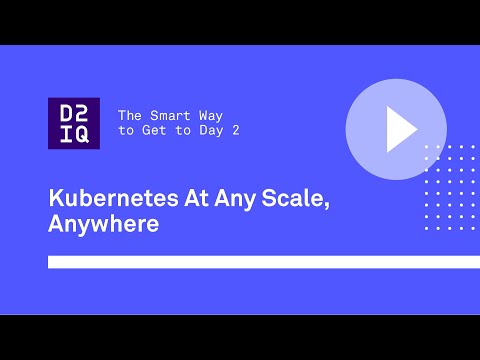 Kubernetes At Any Scale, Anywhere