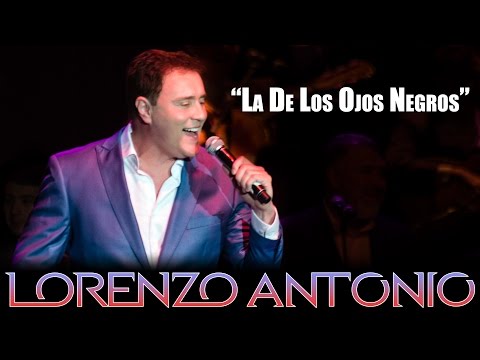 Lorenzo Antonio - La De Los Ojos Negros (en vivo)