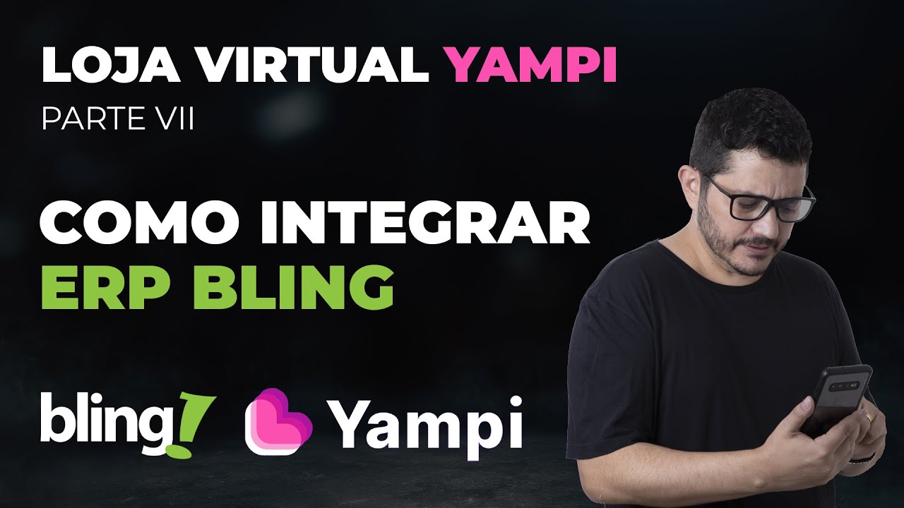 Chegou a Integração da Loja Virtual Yampi com o ERP Bling. Como integrar e exportar produtos