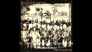 Butterfingers - Words vs Wisdom Noise In Hale (hidden track) / Track 12 ( Best Audio )