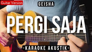 Download lagu Pergi Saja (Karaoke Akustik) - Geisha (Tami Aulia Karaoke Version) mp3