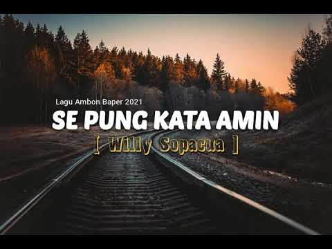 Willy Sopacua || Se Pung Kata Amin || Lagu Ambon Baper 2021 Officiall